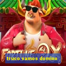 truco vamos domino